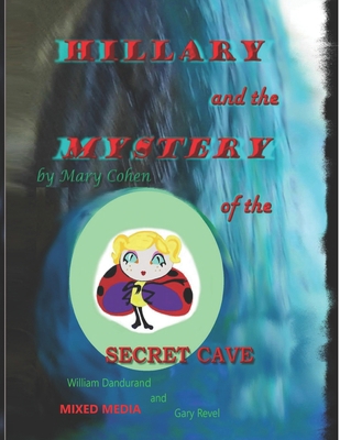 Hillary and the Mystery of the Secret Cave: Mix... B08YQCN52K Book Cover