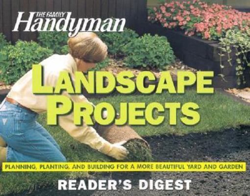 Landscape Projects: Planning, Planting, and Bui... 0762103884 Book Cover