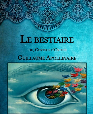 Le bestiaire: ou, Cort?ge d'Orph?e- Large Print [French] B08TFQLJ1H Book Cover