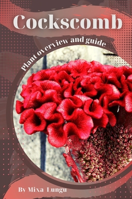 Cockscomb: Plant overview and guide B0C5BQLTVR Book Cover