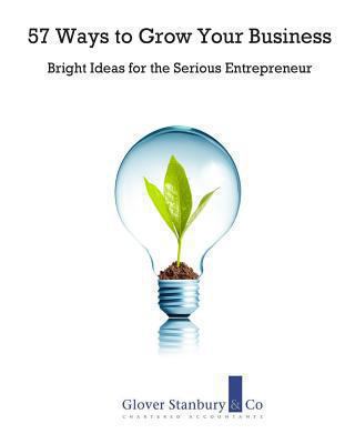 57 Ways to Grow Your Business: Bright Ideas for... 1493752448 Book Cover