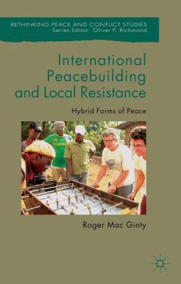 International Peacebuilding and Local Resistanc... 1137572043 Book Cover