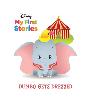 Disney My First Stories Dumbo Gets Dressed 1649961502 Book Cover