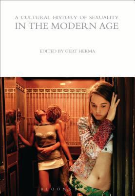 A Cultural History of Sexuality in the Modern Age 1472554787 Book Cover