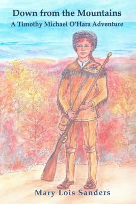 Down From the Mountains: A Timothy Michael O'Ha... 1492855278 Book Cover