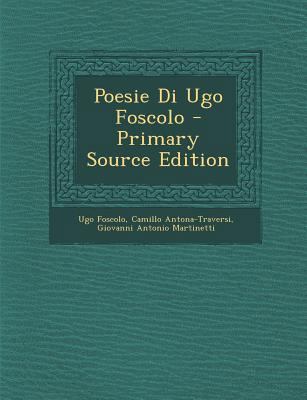 Poesie Di Ugo Foscolo - Primary Source Edition [Italian] 129577979X Book Cover