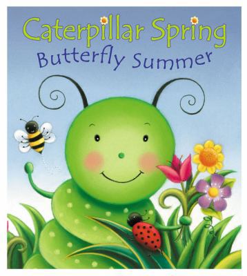 Caterpillar Spring, Butterfly Summer B000FDFWJ6 Book Cover