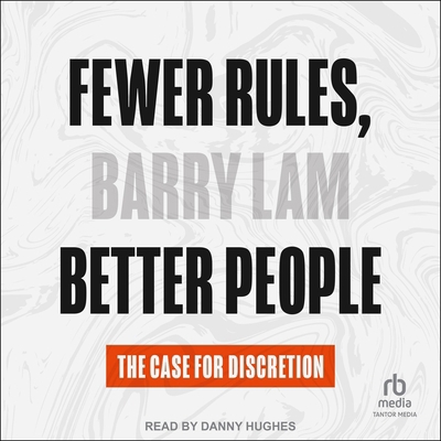 Fewer Rules, Better People: The Case for Discre... B0F446RR8F Book Cover