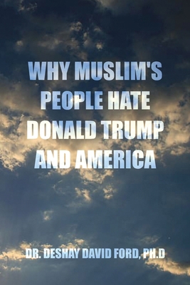 Why Muslim's People Hate Donald Trump and America B0CZ5H5HCG Book Cover