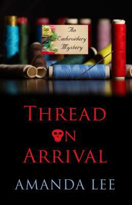 Thread on Arrival [Large Print] 1410458415 Book Cover