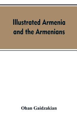 Illustrated Armenia and the Armenians 9353607523 Book Cover