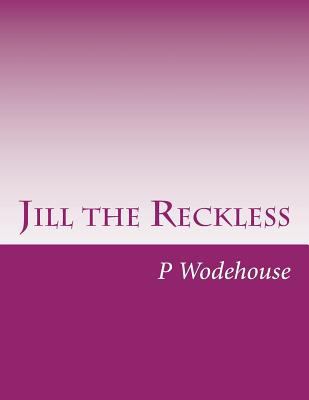 Jill the Reckless 1499768907 Book Cover