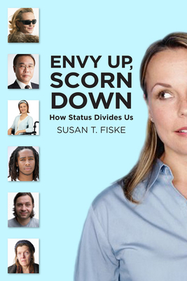 Envy Up, Scorn Down: How Status Divides Us 087154489X Book Cover