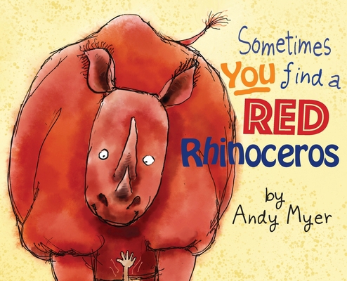 Sometimes You Find A Red Rhinoceros 1951591925 Book Cover