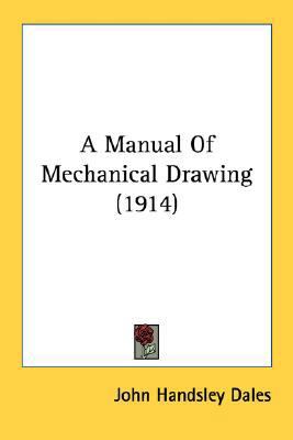 A Manual Of Mechanical Drawing (1914) 0548671494 Book Cover