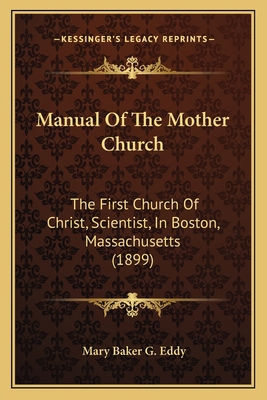 Manual Of The Mother Church: The First Church O... 1164838903 Book Cover