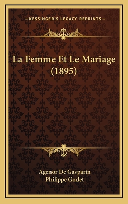 La Femme Et Le Mariage (1895) [French] 1167915828 Book Cover