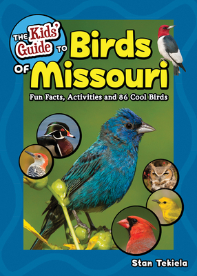 The Kids' Guide to Birds of Missouri: Fun Facts... 1647552753 Book Cover