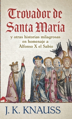 Trovador de Santa María: y otras historias mila... [Spanish] 1645992977 Book Cover