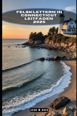 Felsklettern in Connecticut Leitfaden 2025 [German] B0DMNYC6MD Book Cover