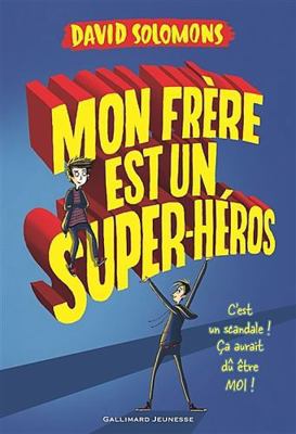 Mon frère est un super-héros (French Edition) [French] 2070667510 Book Cover
