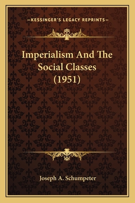 Imperialism And The Social Classes (1951) 1169830072 Book Cover