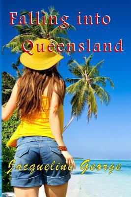 Falling into Queensland 1495404498 Book Cover