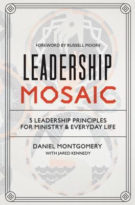 Leadership Mosaic: 5 Leadership Principles for ... 1433552558 Book Cover