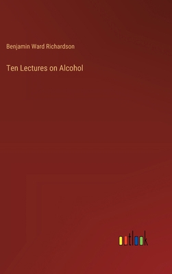 Ten Lectures on Alcohol 3385338093 Book Cover