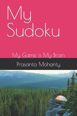 My Sudoku: My Game is My Brain B0BJHF2SYY Book Cover