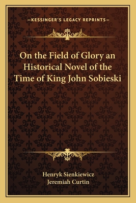 On the Field of Glory an Historical Novel of th... 1162722320 Book Cover