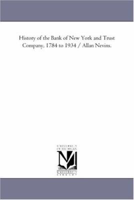 History of the Bank of New York and Trust Compa... 1418187534 Book Cover