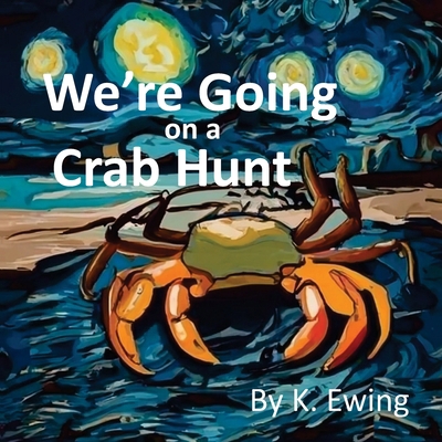 We're Going on a Crab Hunt B0CTYF4YHT Book Cover