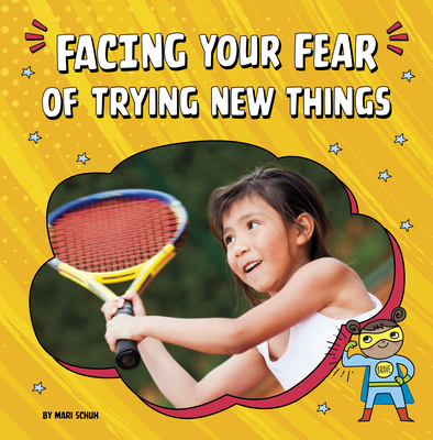 Facing Your Fear of Trying New Things 0756571553 Book Cover