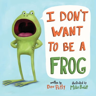 I Don't Want to Be a Frog 0525579508 Book Cover