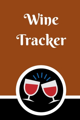 Wine Tracker: Wine Tasting Notebook and Wine Pa... 1661080944 Book Cover