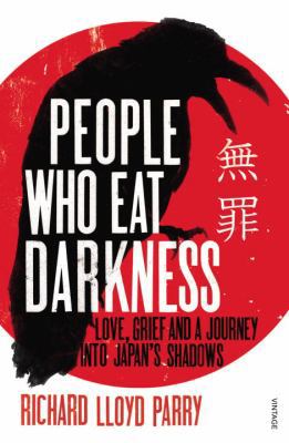 People Who Eat Darkness: Love, Grief and a Jour... 0099502550 Book Cover