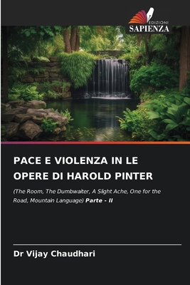 Pace E Violenza in Le Opere Di Harold Pinter [Italian] 6209356141 Book Cover