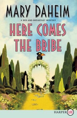 Here Comes the Bribe: A Bed-And-Breakfast Mystery [Large Print] 0062393049 Book Cover