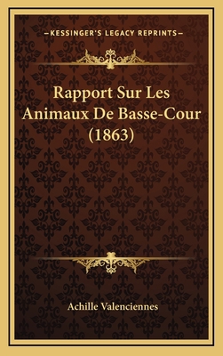 Rapport Sur Les Animaux De Basse-Cour (1863) [French] 1168735157 Book Cover