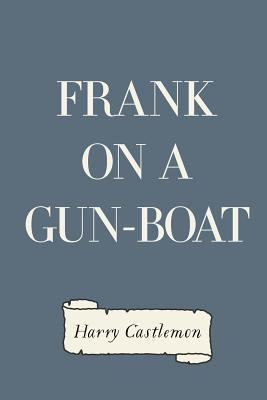 Frank on a Gun-Boat 1530258715 Book Cover