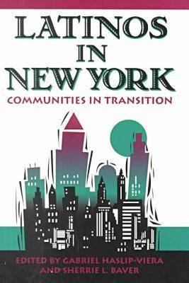 Latinos In New York: Communities In Transition 0268013152 Book Cover