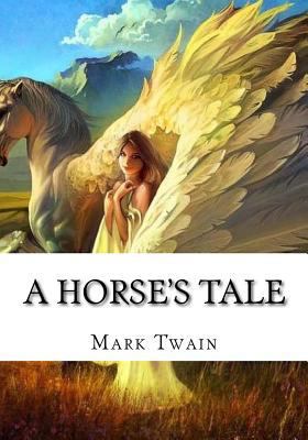 A Horse's Tale 1724921940 Book Cover
