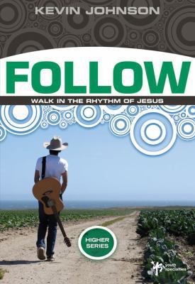 Follow: Walk in the Rhythm of Jesus 0310282640 Book Cover