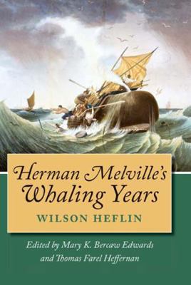 Herman Melville's Whaling Years 0826513824 Book Cover