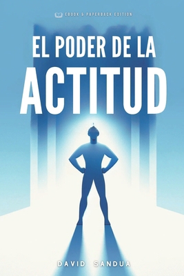 El Poder de la Actitud [Spanish] B0CSCQHMM3 Book Cover