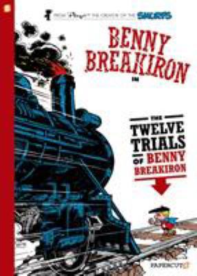 Benny Breakiron #3: The Twelve Trials of Benny ... 1597074926 Book Cover
