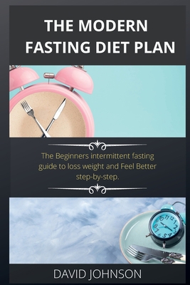 The Modern Fasting Diet Plan: The Beginners int... 1802263969 Book Cover