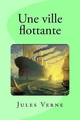 Une ville flottante [French] 1541106946 Book Cover