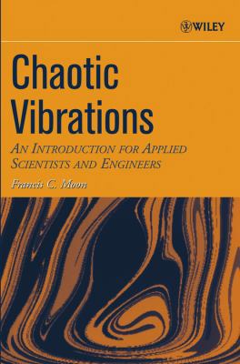 Chaotic Vibrations: An Introduction for Applied... 0471679089 Book Cover